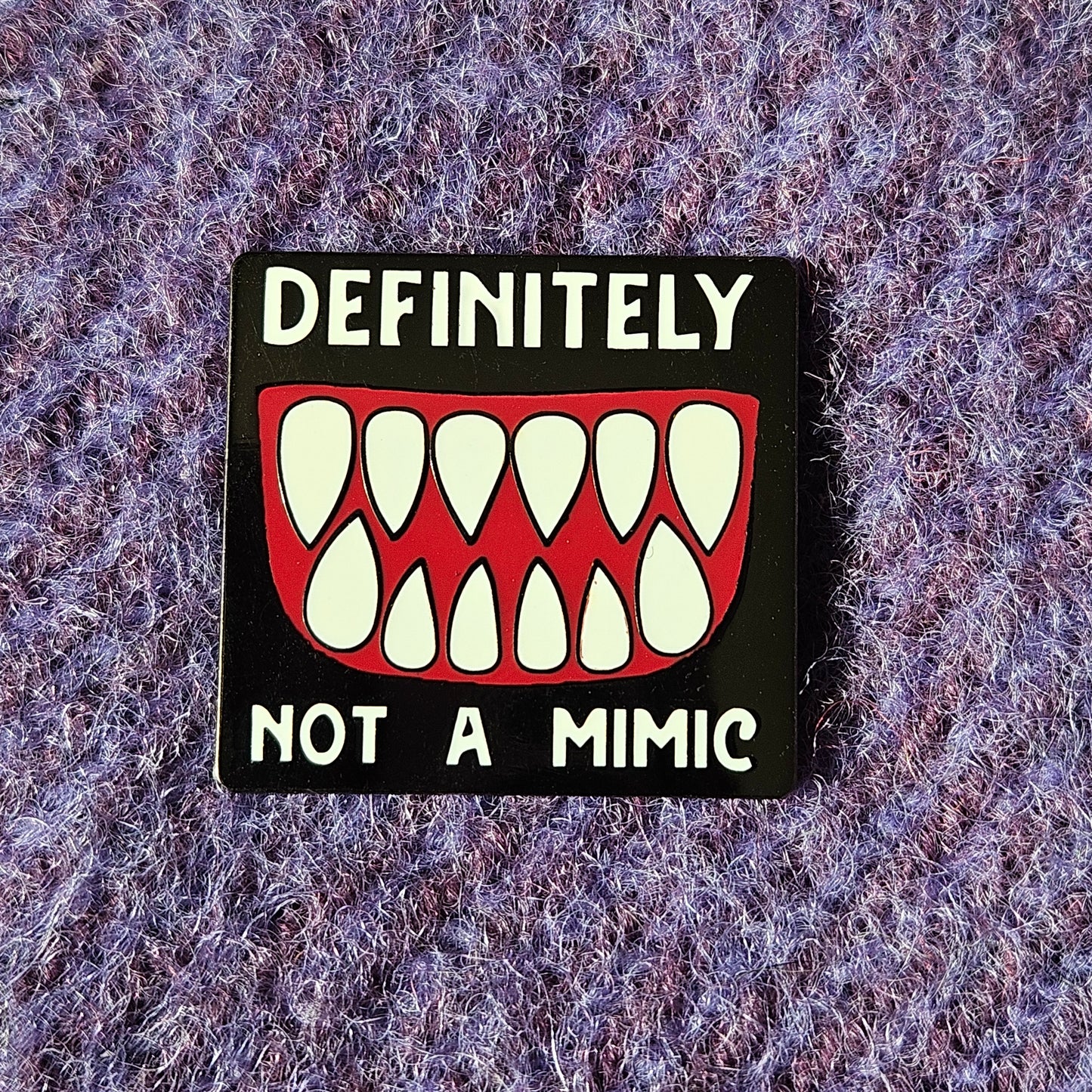 Definitely Not A Mimic Pin